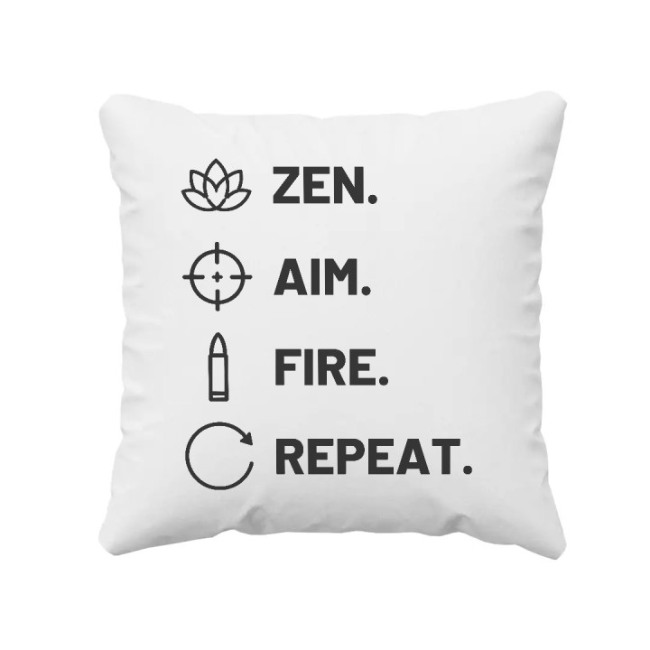 Zen. Aim. Fire. Repeat. - pernă pentru pasionații de tir