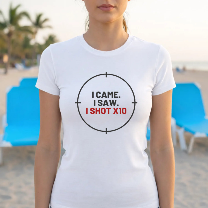 I came. I saw. I shot X10 - tricou de damă pentru pasionații de tir