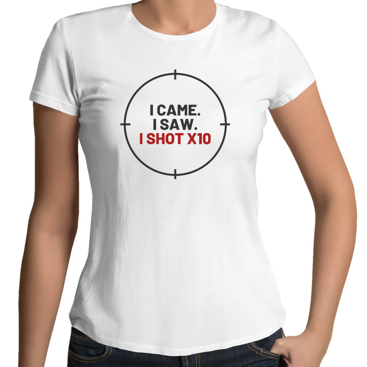 I came. I saw. I shot X10 - tricou de damă pentru pasionații de tir