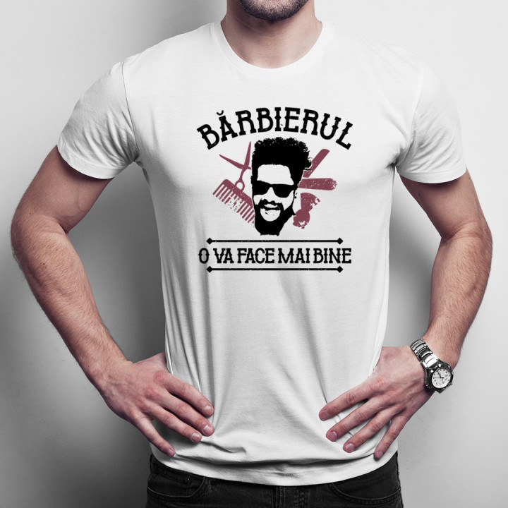 Bărbierul o va face mai bine - T-shirt pentru bărbați