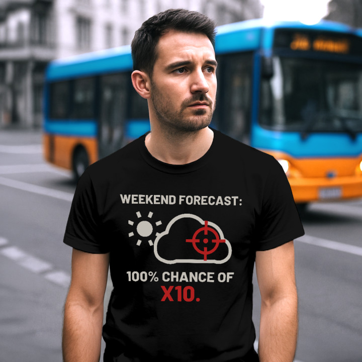Weekend forecast: 100% chance of X10 - tricou bărbătesc pentru pasionații de tir