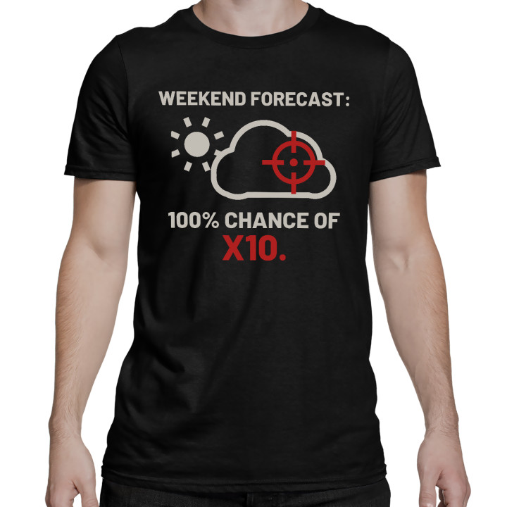Weekend forecast: 100% chance of X10 - tricou bărbătesc pentru pasionații de tir