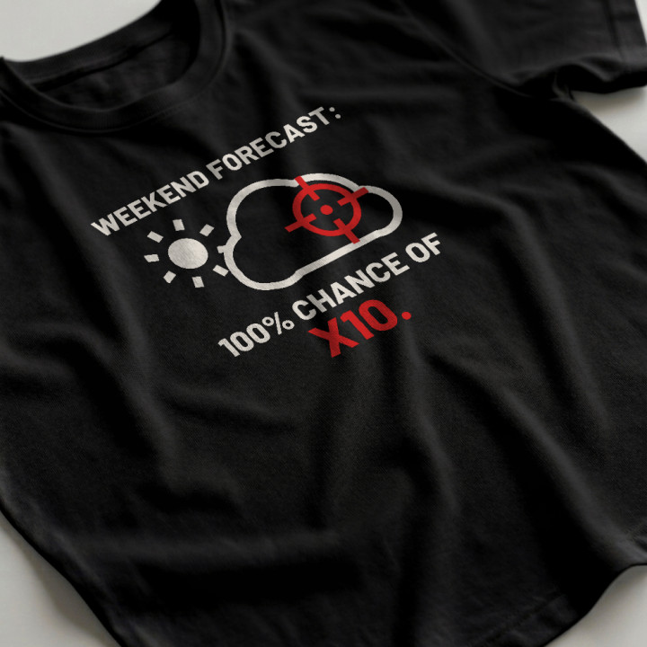 Weekend forecast: 100% chance of X10 - tricou bărbătesc pentru pasionații de tir