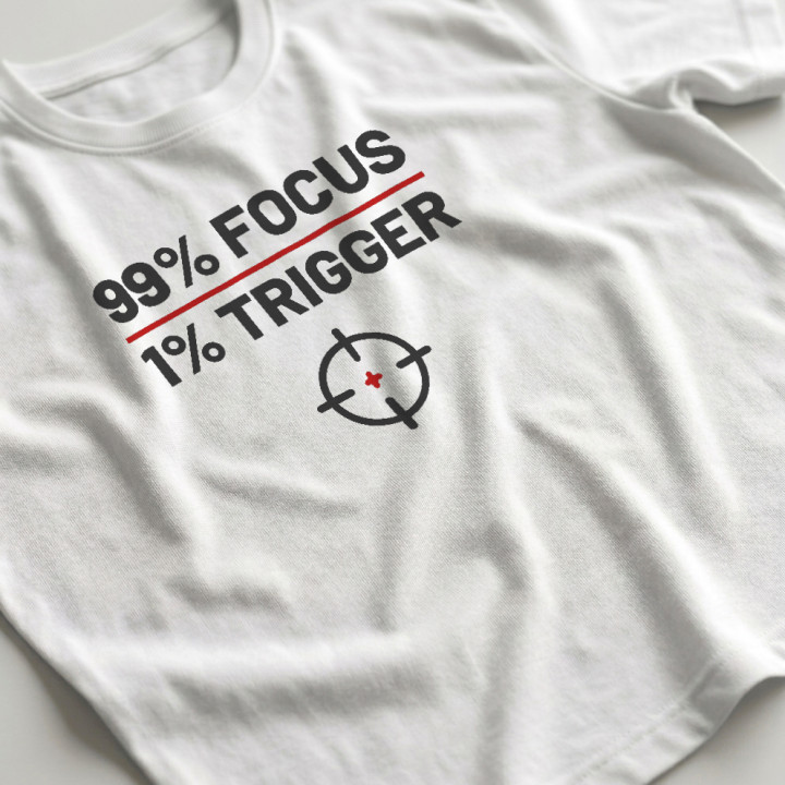 99% focus, 1% trigger - tricou bărbătesc pentru pasionații de tir