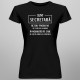 Sunt secretară - rezolv probleme - T-shirt pentru femei