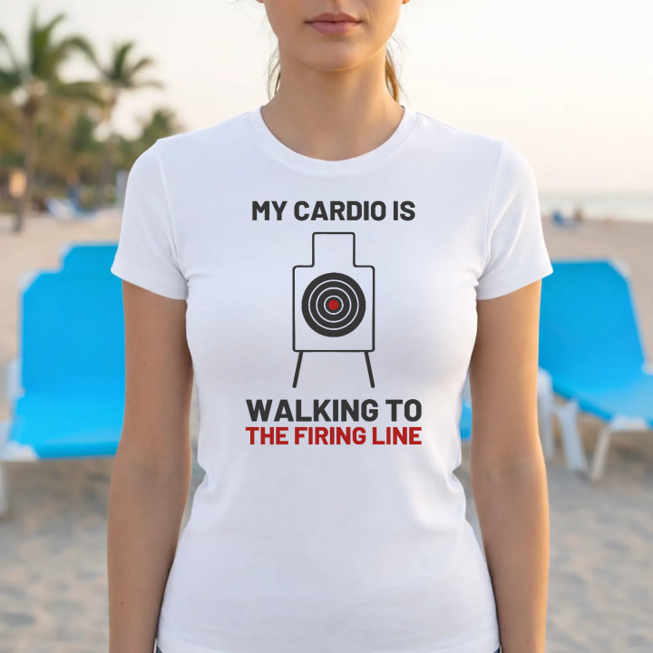 My cardio is walking to the firing line - tricou de damă pentru pasionații de tir