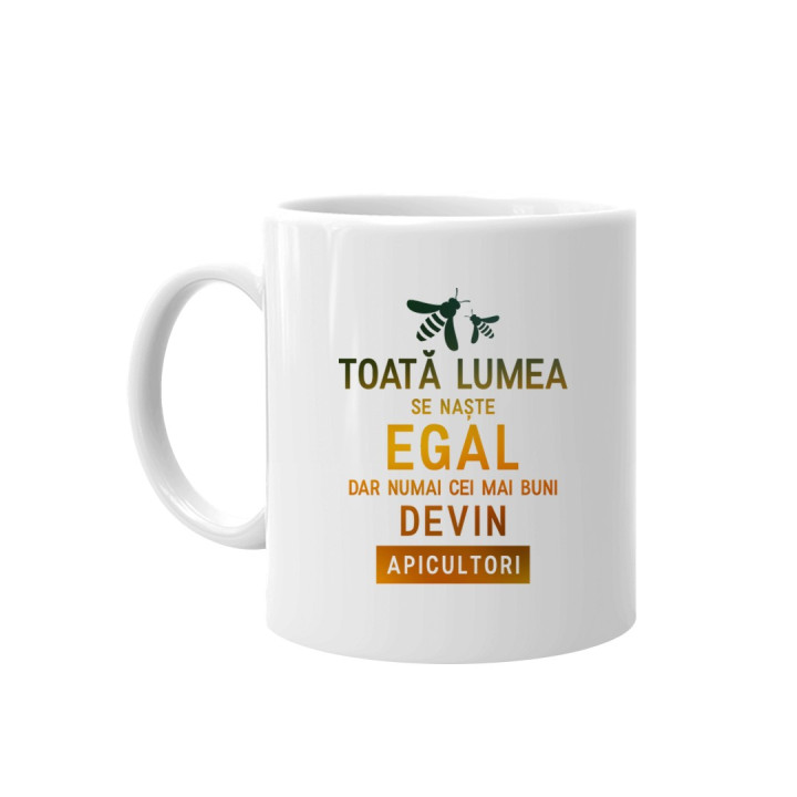Toată lumea se naște egal - apicultori - cană