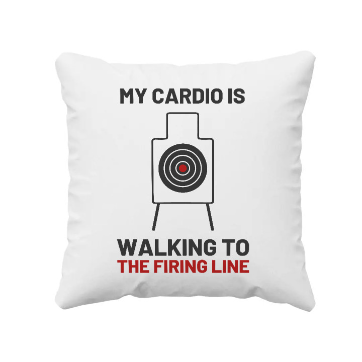 My cardio is walking to the firing line - pernă pentru pasionații de tir