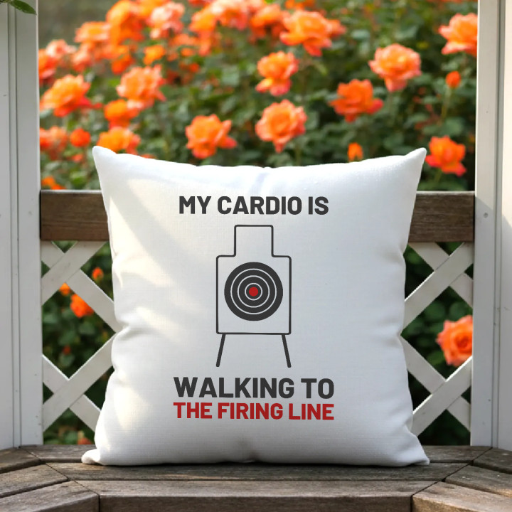 My cardio is walking to the firing line - pernă pentru pasionații de tir
