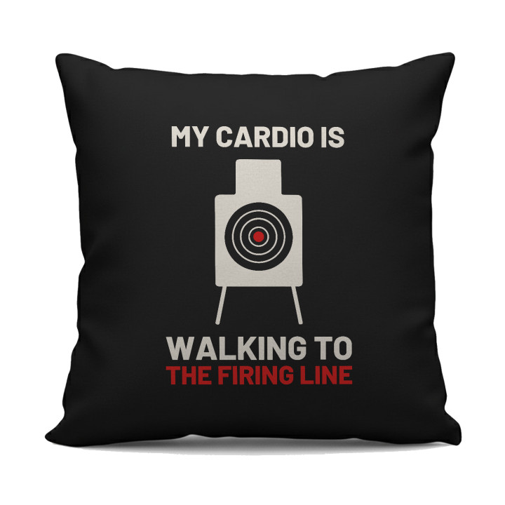 My cardio is walking to the firing line - pernă neagră pentru pasionații de tir