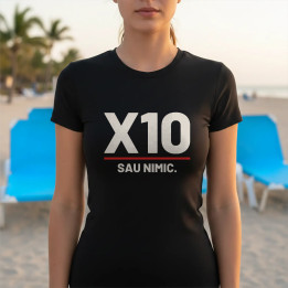 X10 sau nimic - tricou de damă pentru pasionații de tir
