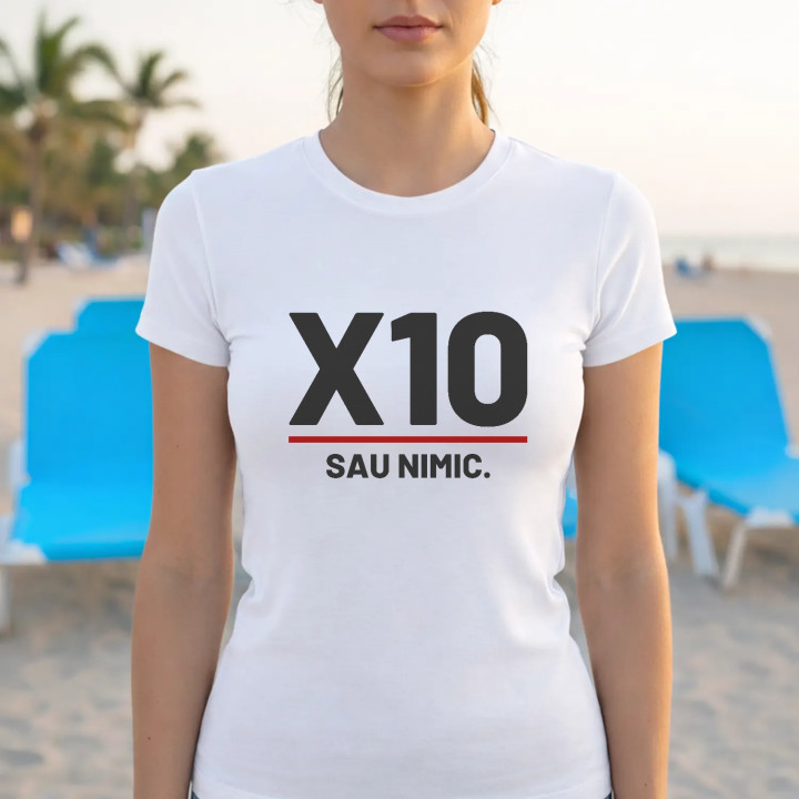 X10 sau nimic - tricou de damă pentru pasionații de tir