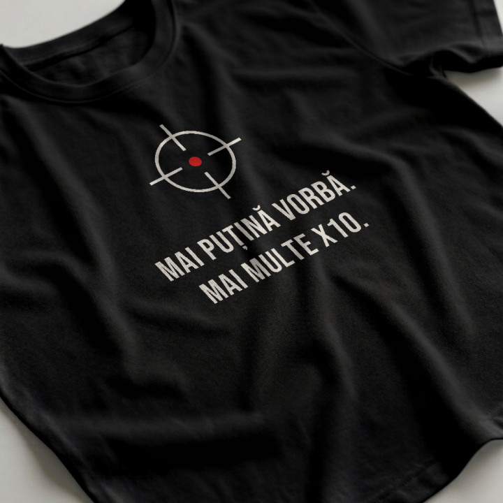 Mai puțină vorbă, mai multe X10 - tricou bărbătesc pentru pasionații de tir