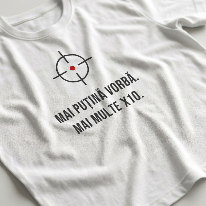 Mai puțină vorbă, mai multe X10 - tricou bărbătesc pentru pasionații de tir