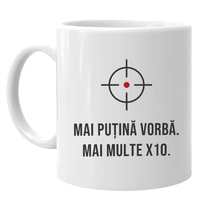 Mai puțină vorbă, mai multe X10 - cană pentru pasionații de tir