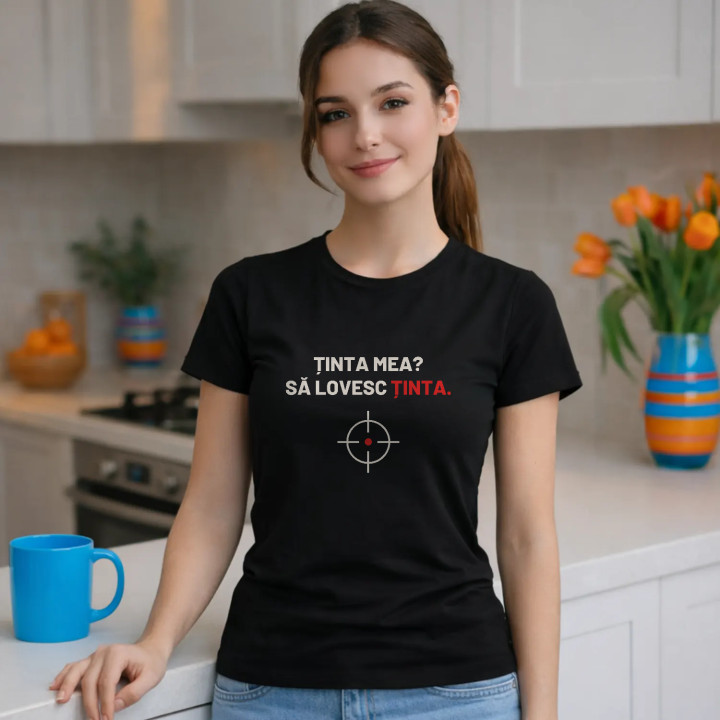 Ținta mea? Să lovesc ținta - tricou de damă pentru pasionații de tir