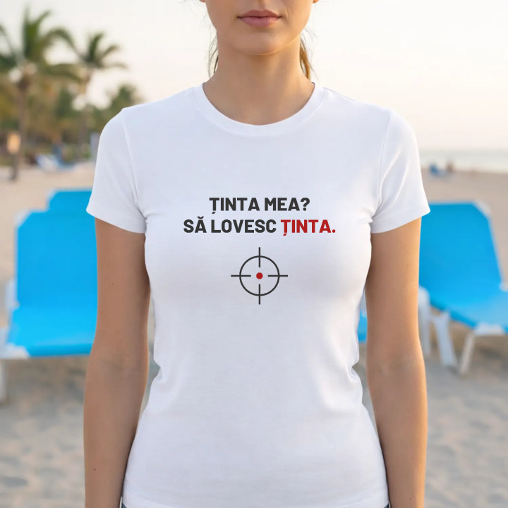Ținta mea? Să lovesc ținta - tricou de damă pentru pasionații de tir