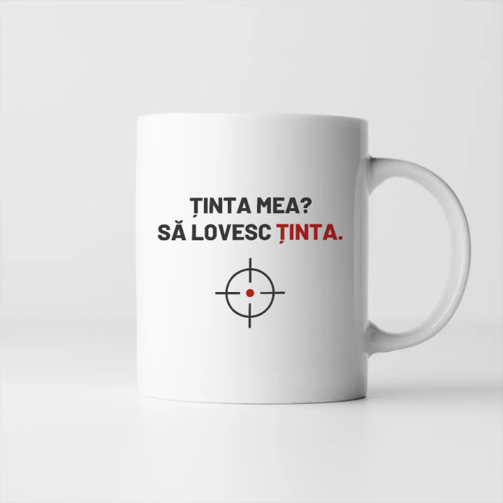 Ținta mea? Să lovesc ținta - cană pentru pasionații de tir