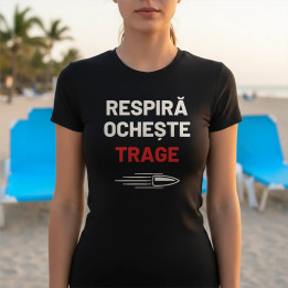 Respiră, ochește, trage - tricou de damă pentru pasionații de tir