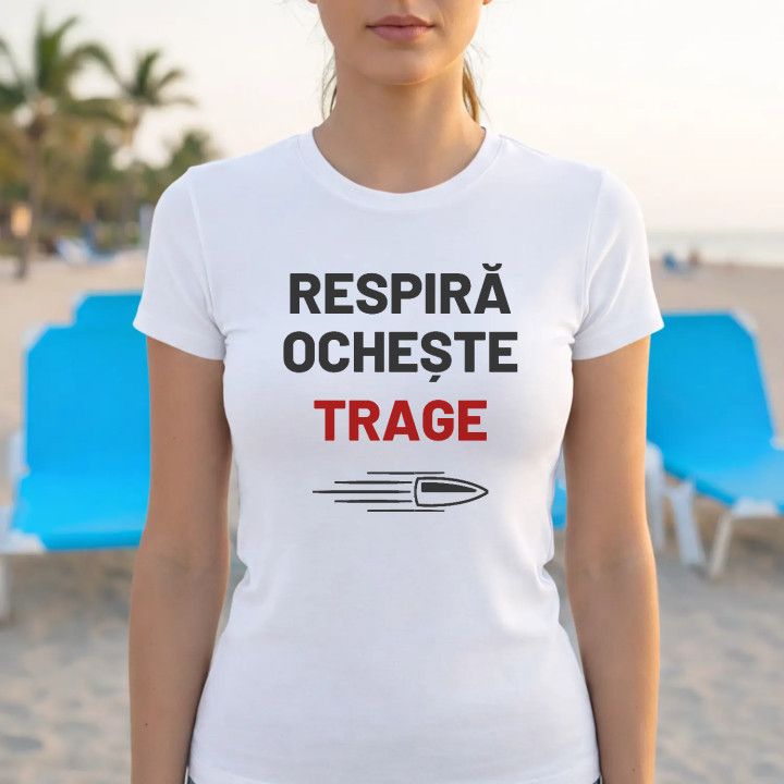 Respiră, ochește, trage - tricou de damă pentru pasionații de tir