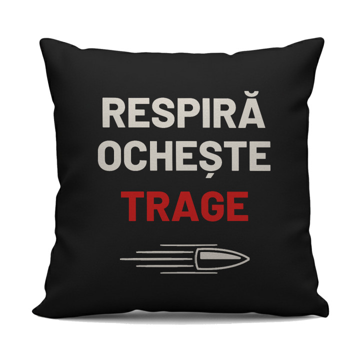 Respiră, ochește, trage - pernă neagră pentru pasionații de tir