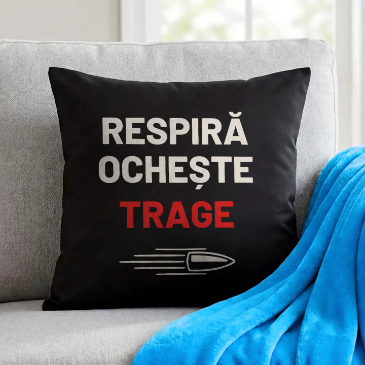 Respiră, ochește, trage - pernă neagră pentru pasionații de tir