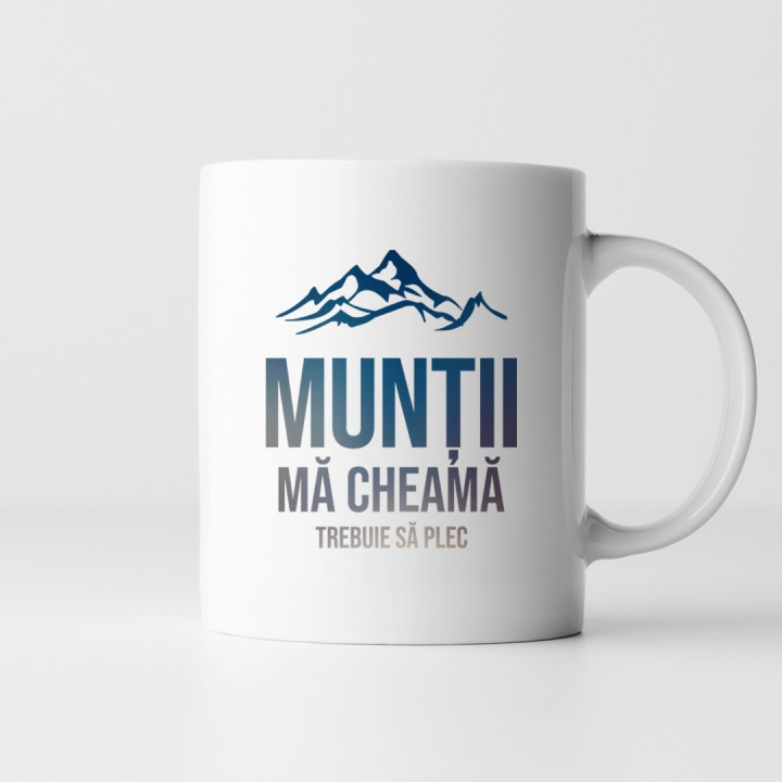 Munții mă cheamă, trebuie să plec - cană