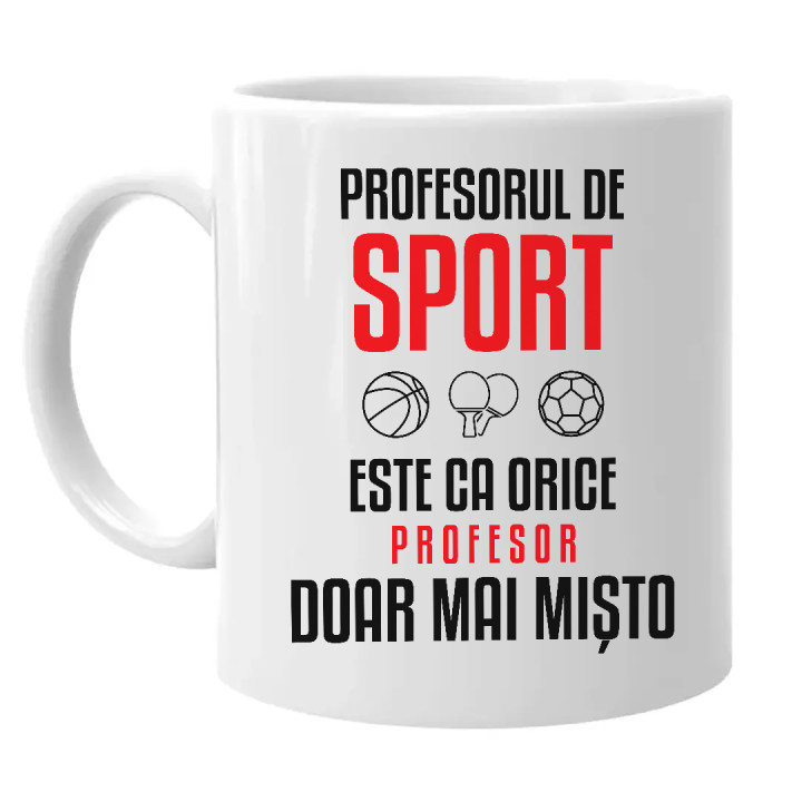 Profesorul de sport este ca orice profesor, doar mai mișto - cană pentru profesor