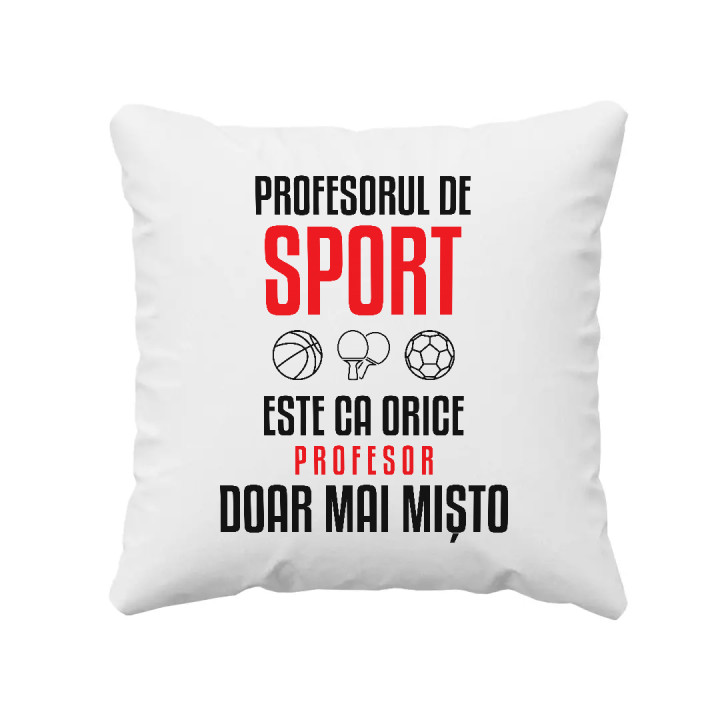 Profesorul de sport este ca orice profesor, doar mai mișto - pernă pentru profesor