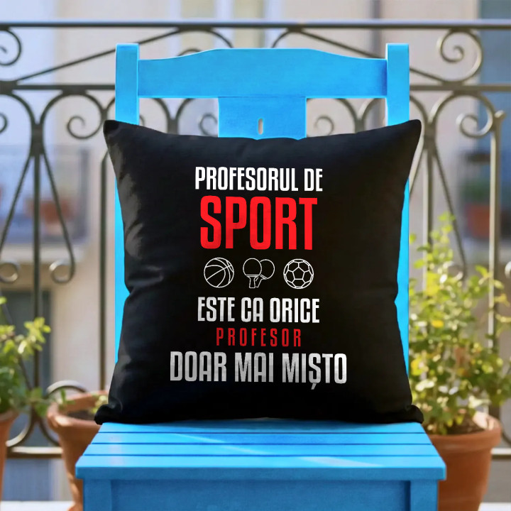 Profesorul de sport este ca orice profesor, doar mai mișto - pernă neagră pentru profesor