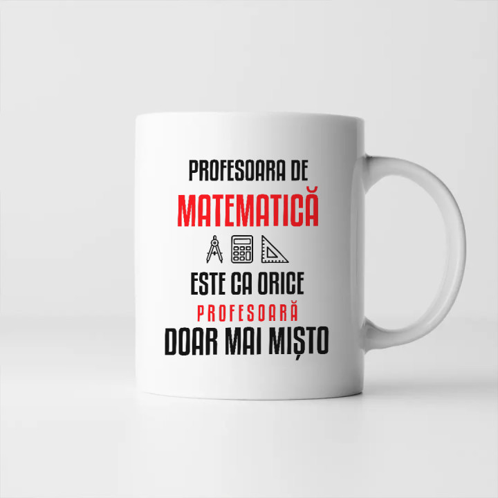 Profesoara de matematică este ca orice profesoară, doar mai mișto - cană pentru profesoară