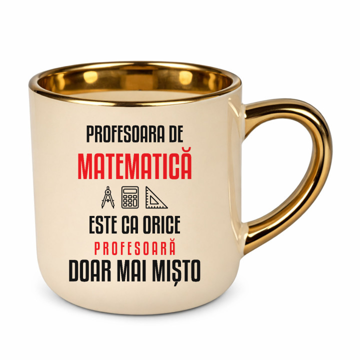 Profesoara de matematică este ca orice profesoară, doar mai mișto - cană elegantă pentru profesoară