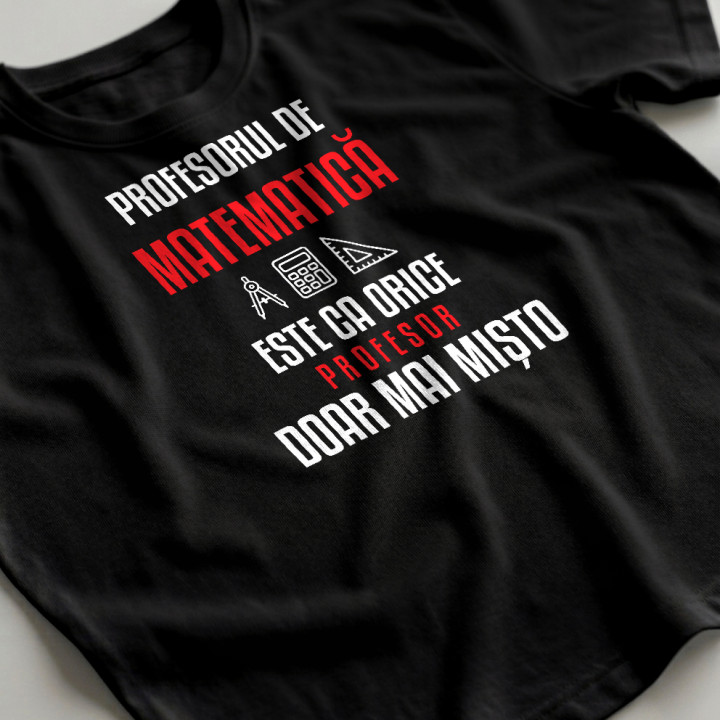 Profesorul de matematică este ca orice profesor, doar mai mișto - tricou bărbătesc pentru profesor