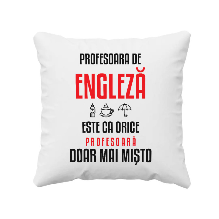 Profesoara de engleză este ca orice profesoară, doar mai mișto - pernă pentru profesoară