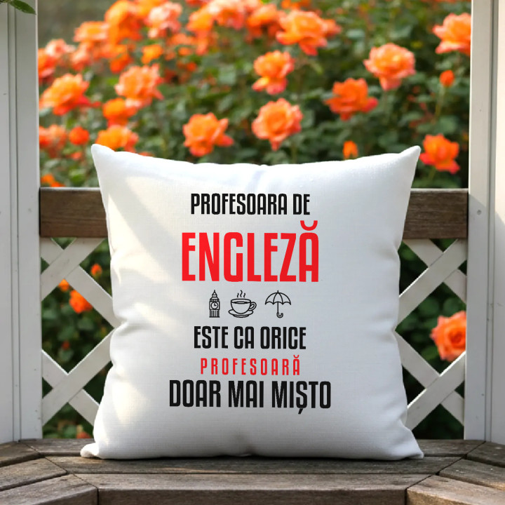 Profesoara de engleză este ca orice profesoară, doar mai mișto - pernă pentru profesoară