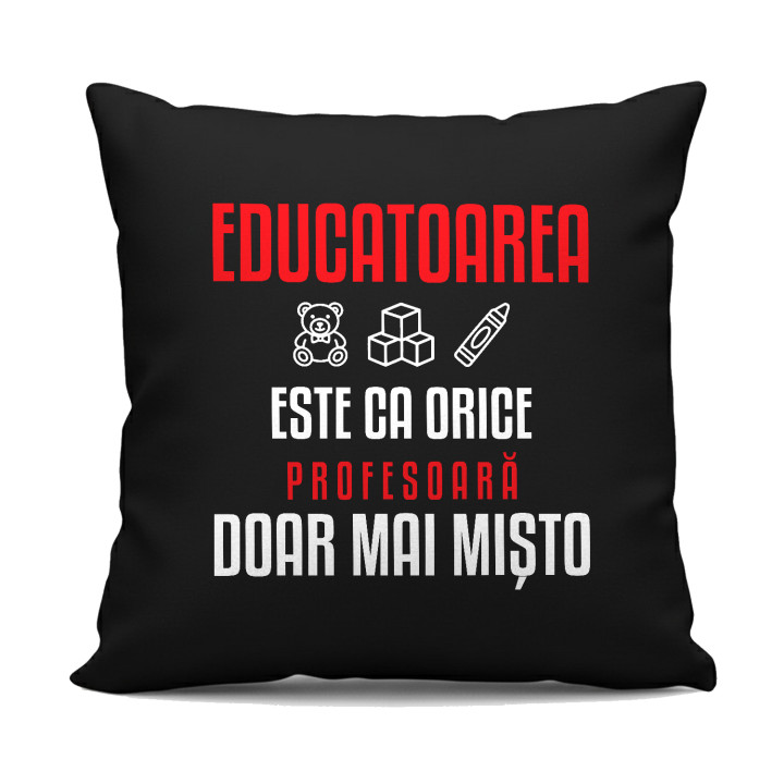 Educatoarea este ca orice profesoară, doar mai mișto - pernă neagră pentru profesoară