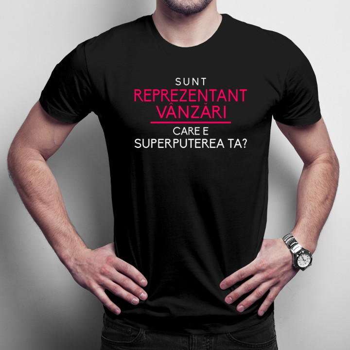 Sunt reprezentant vânzări, care e superputerea ta? - T-shirt pentru bărbați