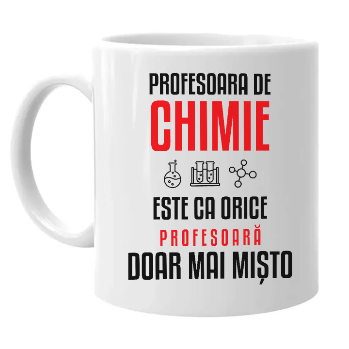 Profesoara de chimie este ca orice profesoară, doar mai mișto - cană pentru profesoară