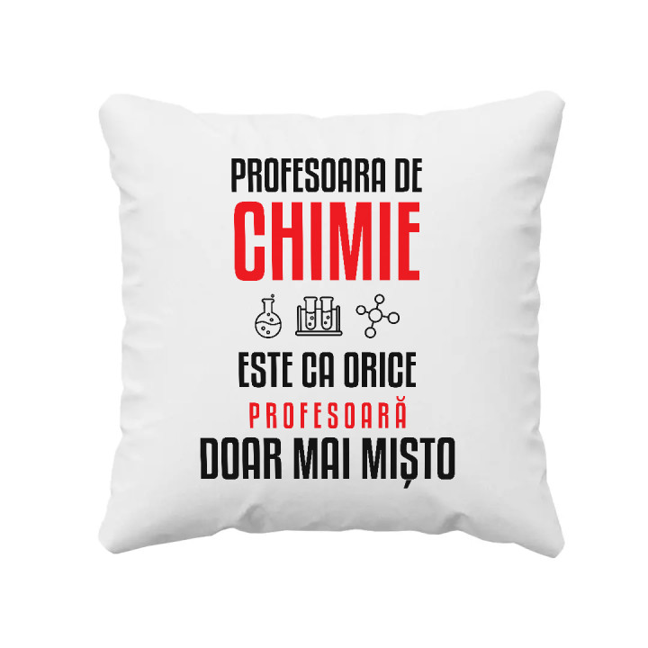 Profesoara de chimie este ca orice profesoară, doar mai mișto - pernă pentru profesoară