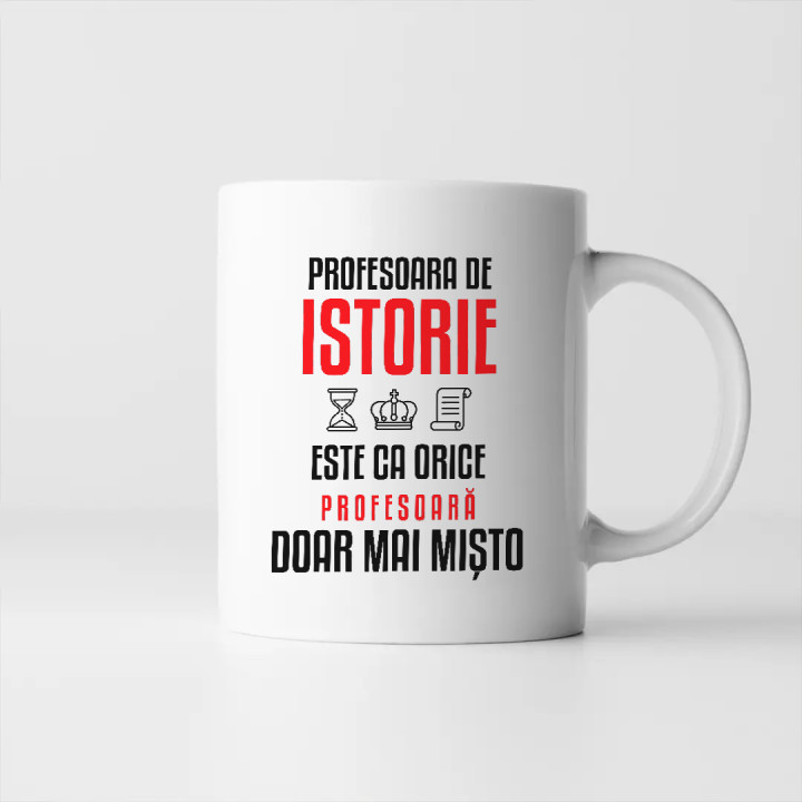 Profesoara de istorie este ca orice profesoară, doar mai mișto - cană pentru profesoară