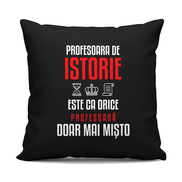 Profesoara de istorie este ca orice profesoară, doar mai mișto - pernă neagră pentru profesoară