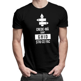Crede-mă, sunt ghid, știu ce fac - T-shirt pentru bărbați