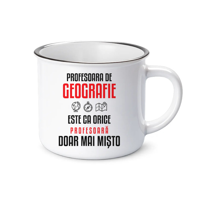 Profesoara de geografie este ca orice profesoară, doar mai mișto - cană emailată pentru profesoară