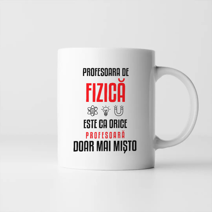 Profesoara de fizică este ca orice profesoară, doar mai mișto - cană pentru profesoară