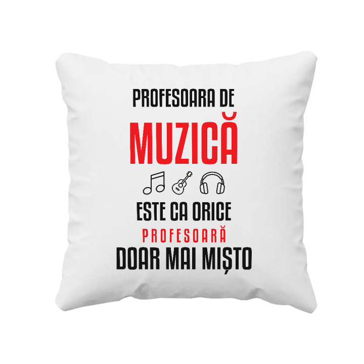 Profesoara de muzică este ca orice profesoară, doar mai mișto - pernă pentru profesoară