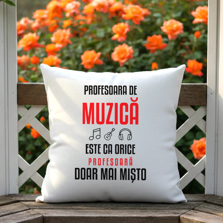 Profesoara de muzică este ca orice profesoară, doar mai mișto - pernă pentru profesoară