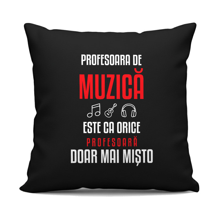 Profesoara de muzică este ca orice profesoară, doar mai mișto - pernă neagră pentru profesoară