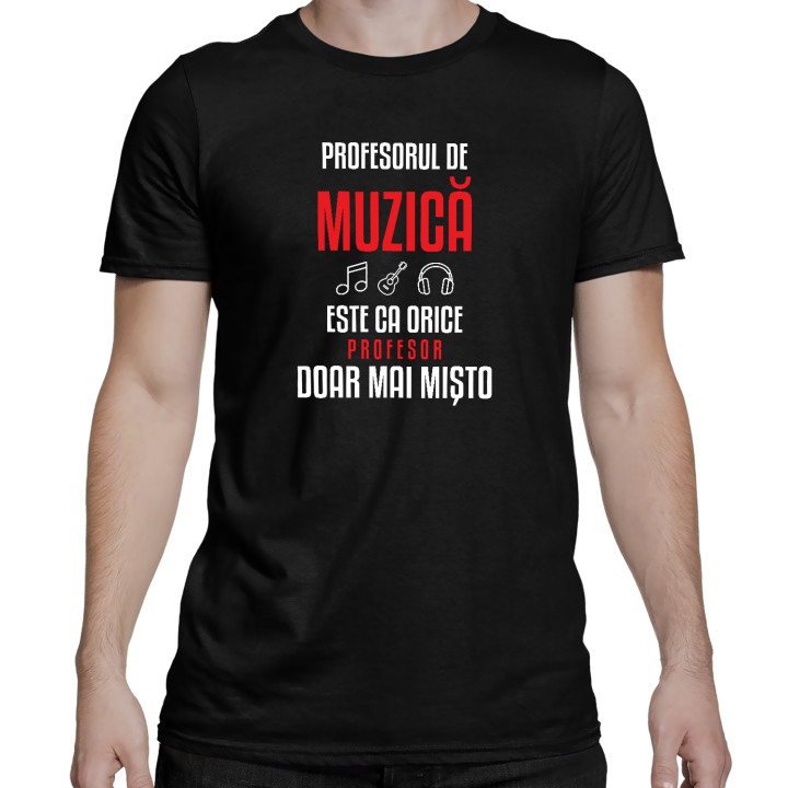 Profesorul de muzică este ca orice profesor, doar mai mișto - tricou bărbătesc pentru profesor