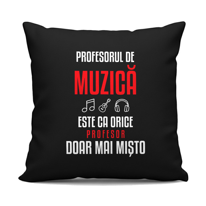 Profesorul de muzică este ca orice profesor, doar mai mișto - pernă neagră pentru profesor