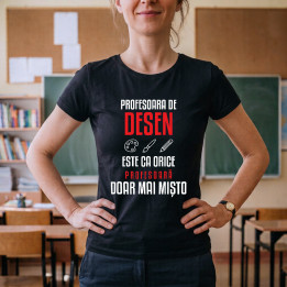 Profesoara de desen este ca orice profesoară, doar mai mișto - tricou de damă pentru profesoară